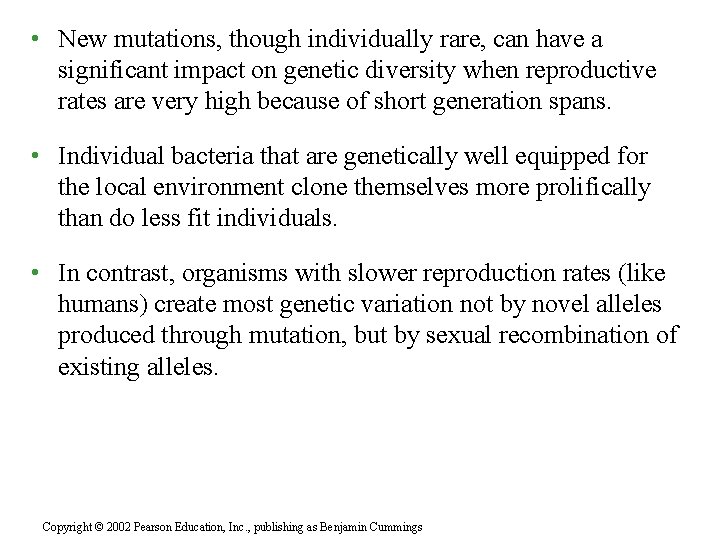  • New mutations, though individually rare, can have a significant impact on genetic