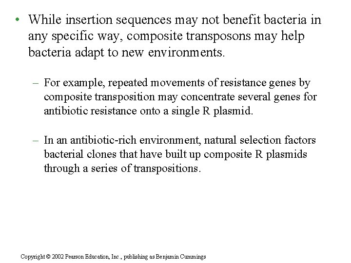  • While insertion sequences may not benefit bacteria in any specific way, composite