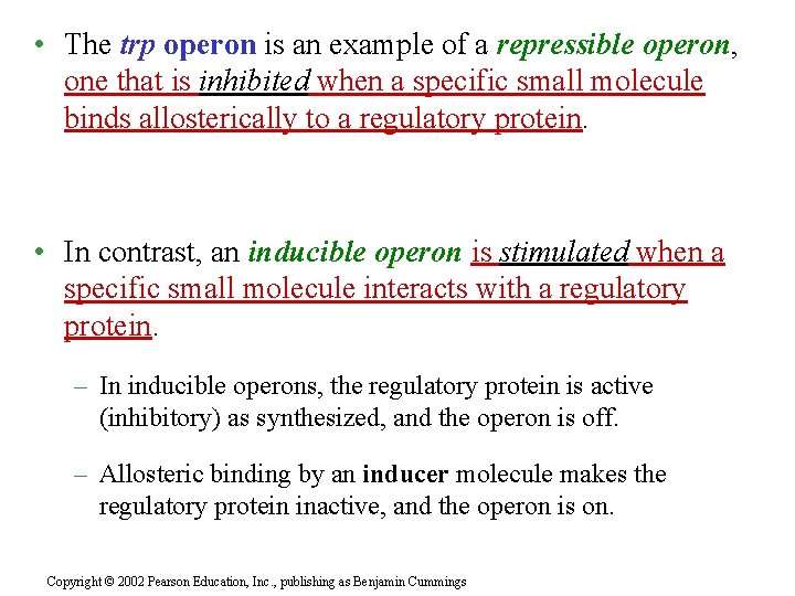  • The trp operon is an example of a repressible operon, one that