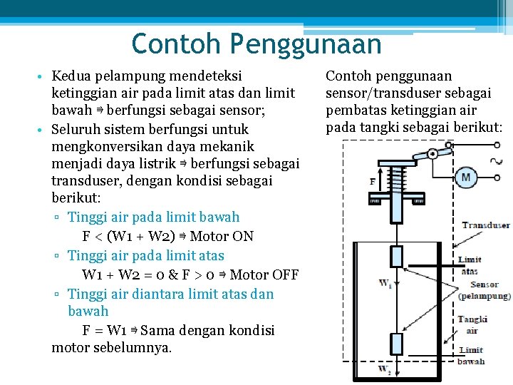 Contoh Penggunaan • Kedua pelampung mendeteksi ketinggian air pada limit atas dan limit bawah