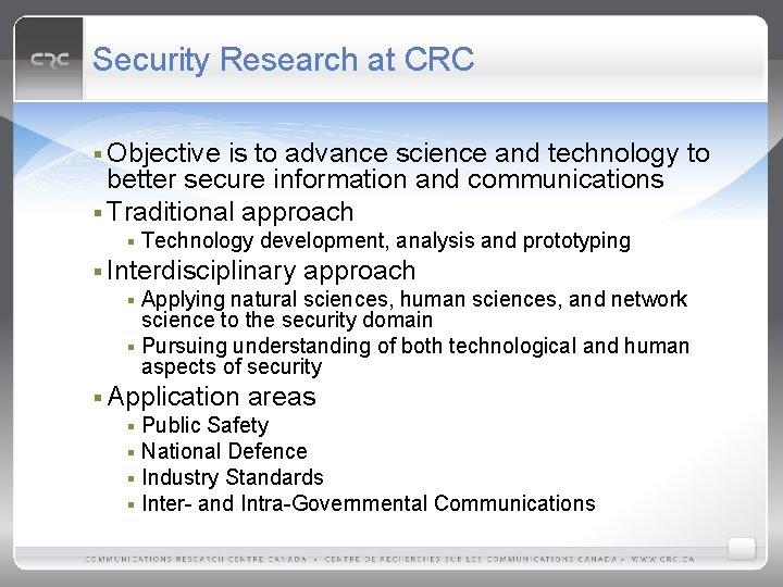 Security Research at CRC § Objective is to advance science and technology to better