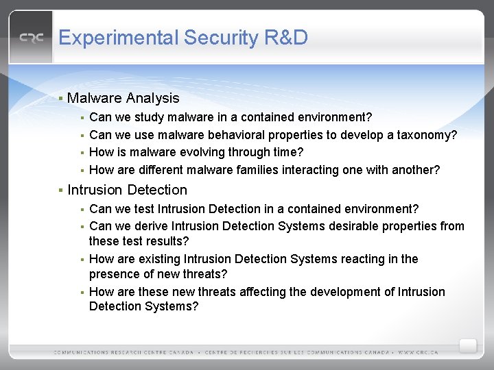 Experimental Security R&D § Malware Analysis Can we study malware in a contained environment?