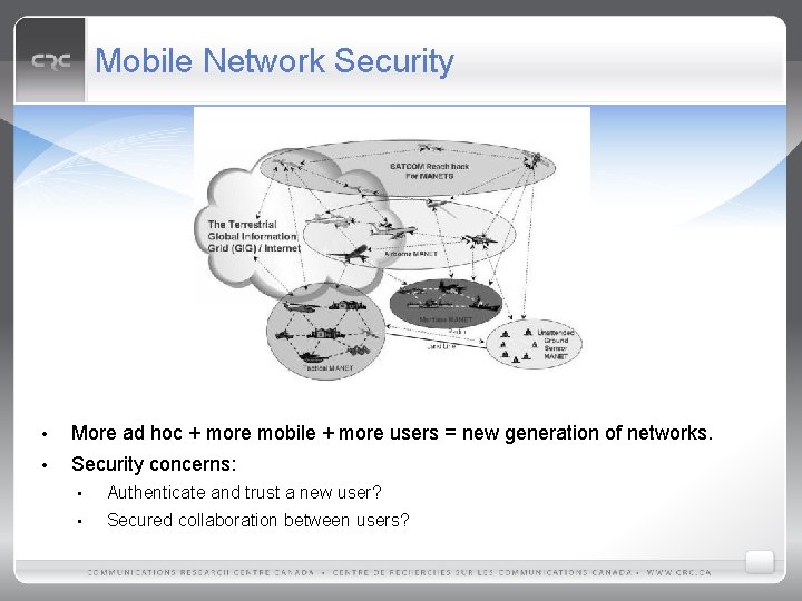 Mobile Network Security • More ad hoc + more mobile + more users =