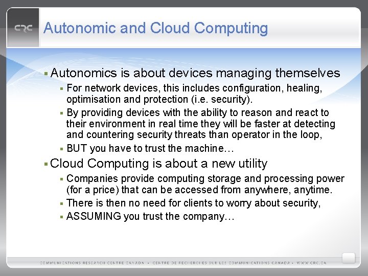 Autonomic and Cloud Computing § Autonomics is about devices managing themselves § For network