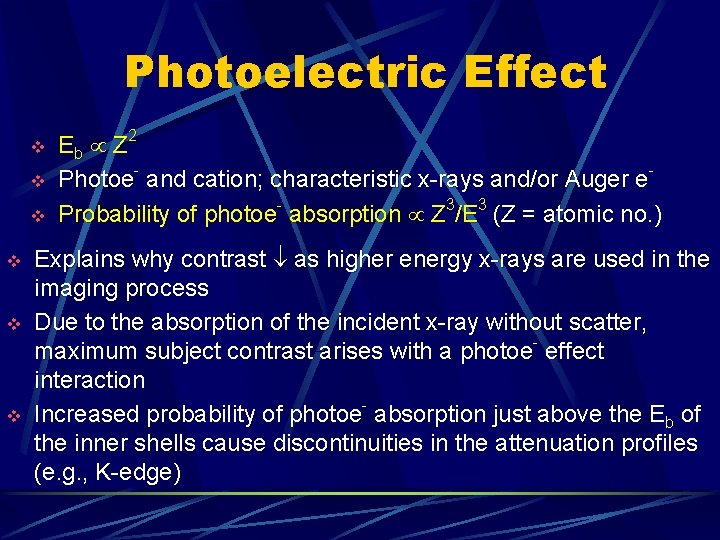 Photoelectric Effect v v v 2 Eb Z 2 Photoe- and cation; characteristic x-rays