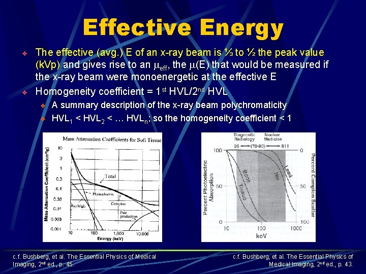 Effective Energy v v The effective (avg. ) E of an x-ray beam is