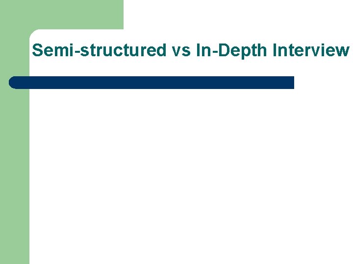 Semi-structured vs In-Depth Interview 
