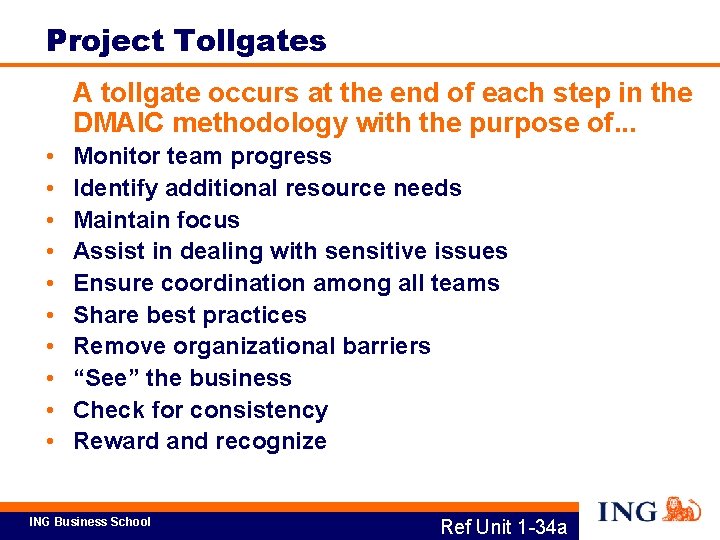 Project Tollgates A tollgate occurs at the end of each step in the DMAIC