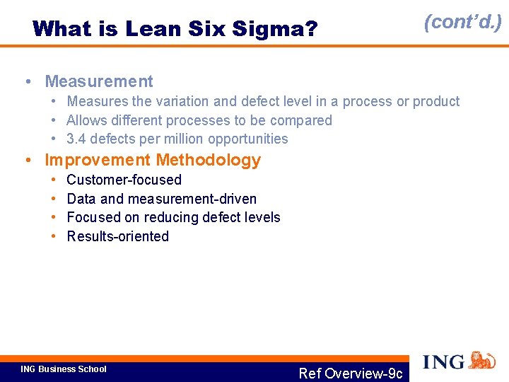 What is Lean Six Sigma? (cont’d. ) • Measurement • Measures the variation and