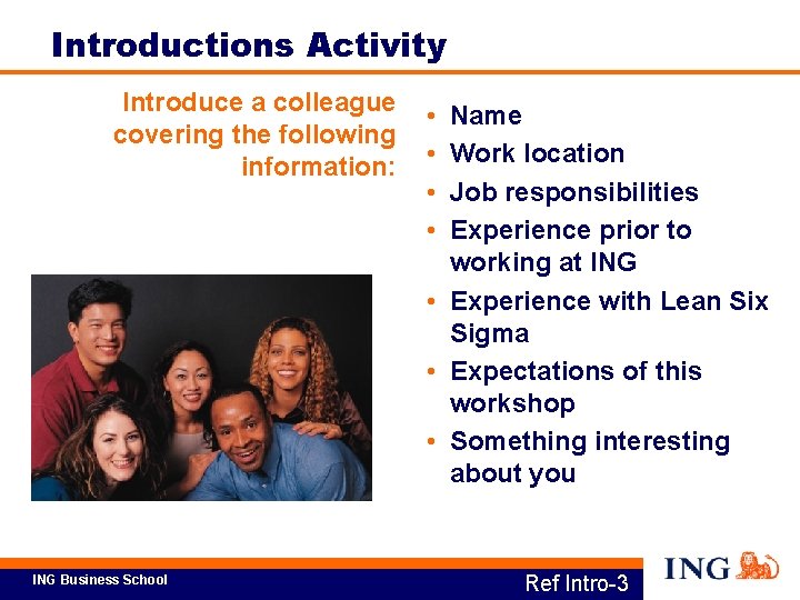 Introductions Activity Introduce a colleague covering the following information: ING Business School • •