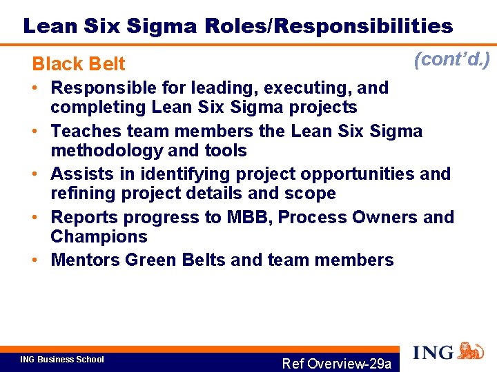 Lean Six Sigma Roles/Responsibilities (cont’d. ) Black Belt • Responsible for leading, executing, and