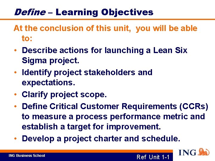 Define – Learning Objectives At the conclusion of this unit, you will be able