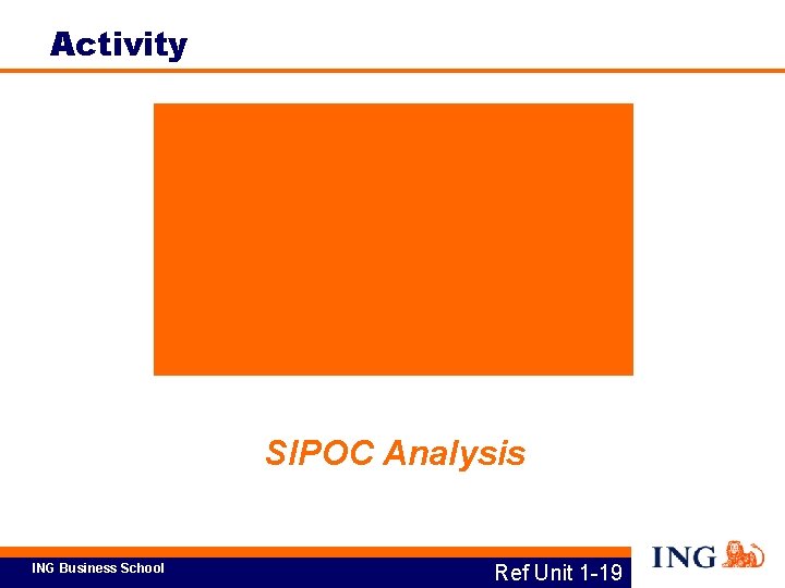 Activity SIPOC Analysis ING Business School Ref Unit 1 -19 