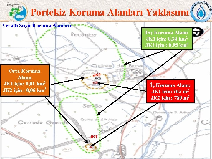 Portekiz Koruma Alanları Yaklaşımı Yeraltı Suyu Koruma Alanları Dış Koruma Alanı: JK 1 için: