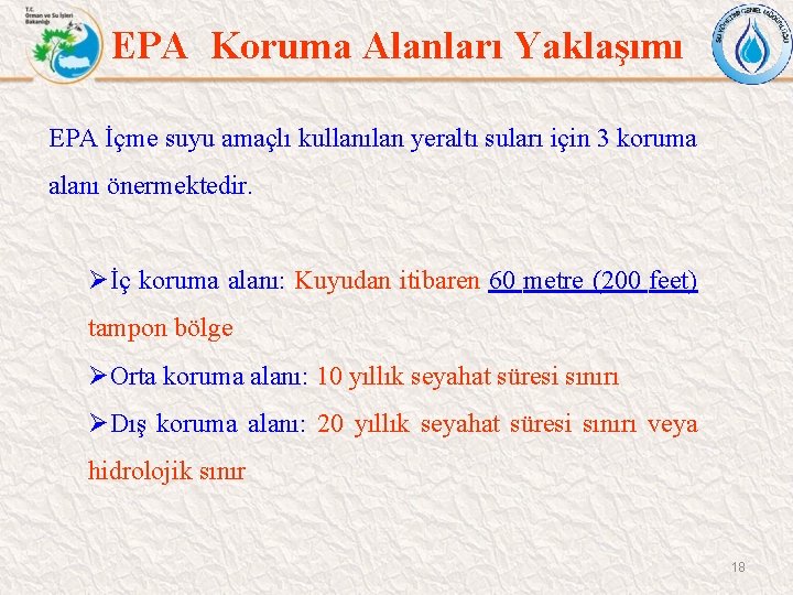 EPA Koruma Alanları Yaklaşımı EPA İçme suyu amaçlı kullanılan yeraltı suları için 3 koruma