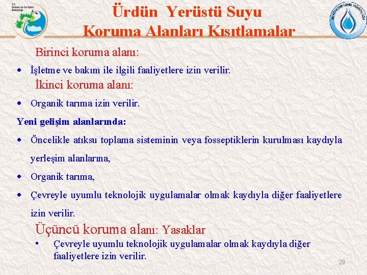 Ürdün Yerüstü Suyu Koruma Alanları Kısıtlamalar Birinci koruma alanı: İşletme ve bakım ile ilgili