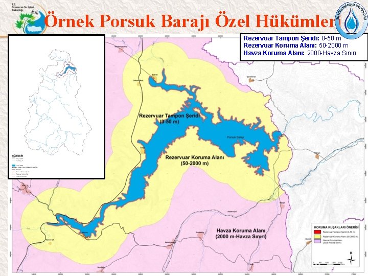 Örnek Porsuk Barajı Özel Hükümleri Rezervuar Tampon Şeridi: 0 -50 m Rezervuar Koruma Alanı: