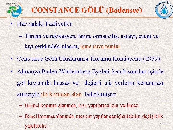 CONSTANCE GÖLÜ (Bodensee) • Havzadaki Faaliyetler – Turizm ve rekreasyon, tarım, ormancılık, sanayi, enerji