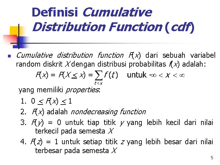 Definisi Cumulative Distribution Function (cdf) n Cumulative distribution function F(x) dari sebuah variabel random