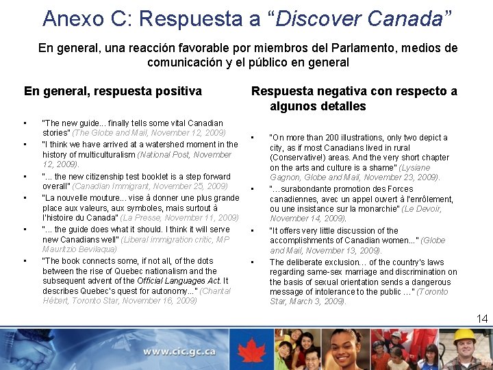Anexo C: Respuesta a “Discover Canada” En general, una reacción favorable por miembros del
