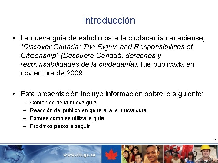 Introducción • La nueva guía de estudio para la ciudadanía canadiense, “Discover Canada: The