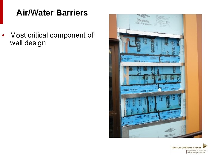 Air/Water Barriers • Most critical component of wall design 