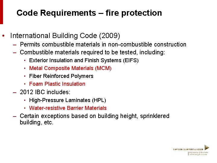 Code Requirements – fire protection • International Building Code (2009) – Permits combustible materials