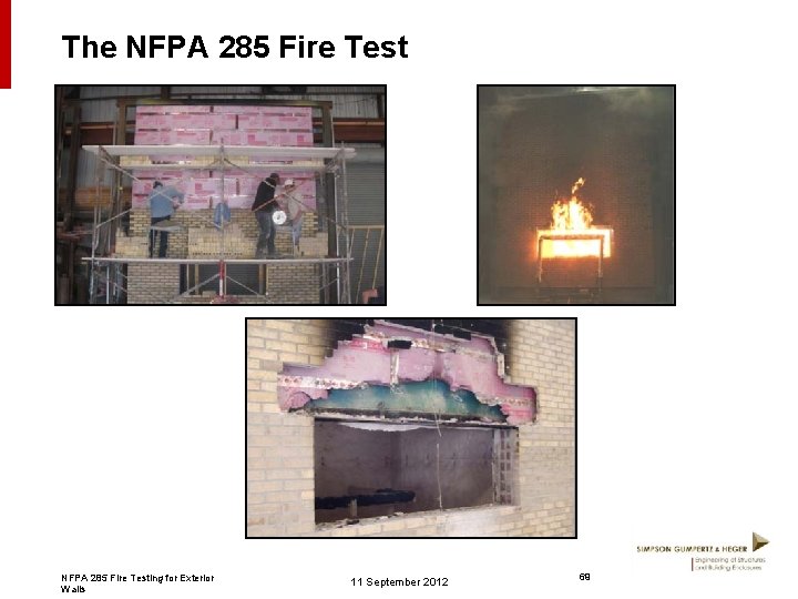 The NFPA 285 Fire Testing for Exterior Walls 11 September 2012 69 