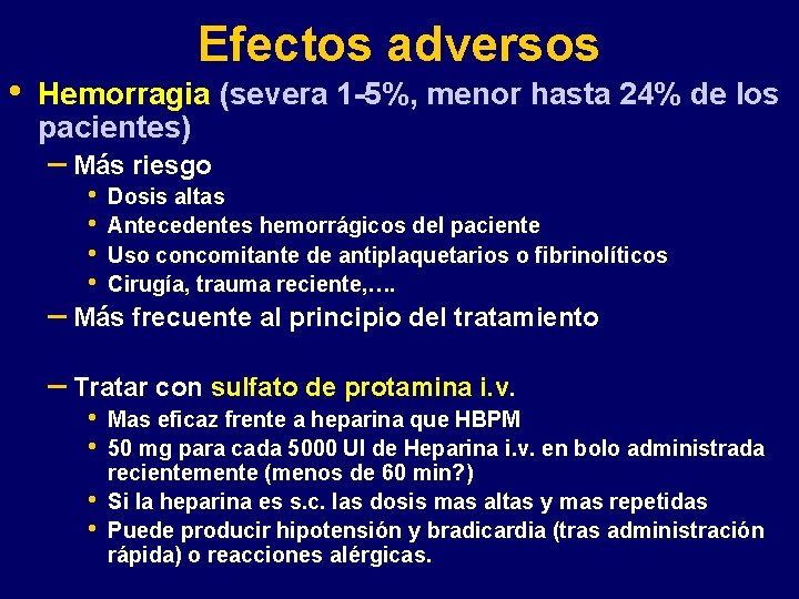  • Efectos adversos Hemorragia (severa 1 -5%, menor hasta 24% de los pacientes)