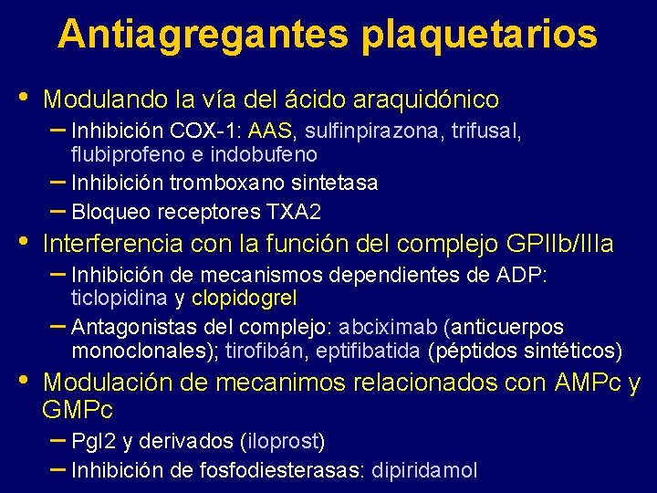 Antiagregantes plaquetarios • • • Modulando la vía del ácido araquidónico – Inhibición COX-1: