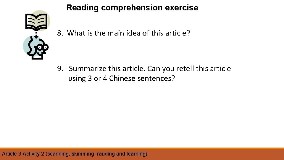Reading comprehension exercise 8. What is the main idea of this article? 9. Summarize