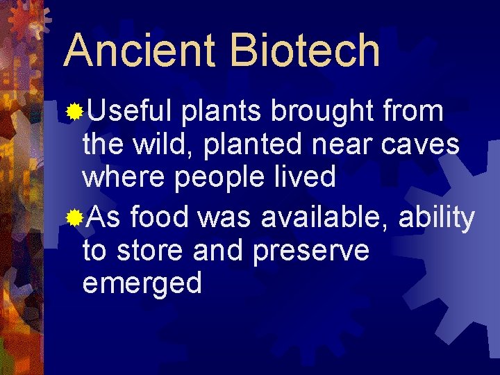 Ancient Biotech ®Useful plants brought from the wild, planted near caves where people lived
