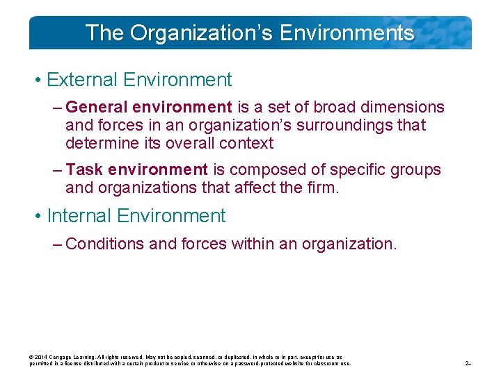 The Organization’s Environments • External Environment – General environment is a set of broad