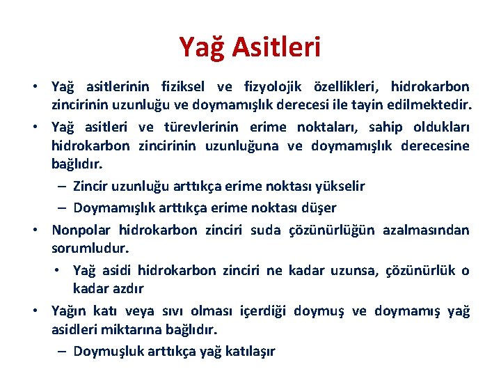 Yağ Asitleri • Yağ asitlerinin fiziksel ve fizyolojik özellikleri, hidrokarbon zincirinin uzunluğu ve doymamışlık