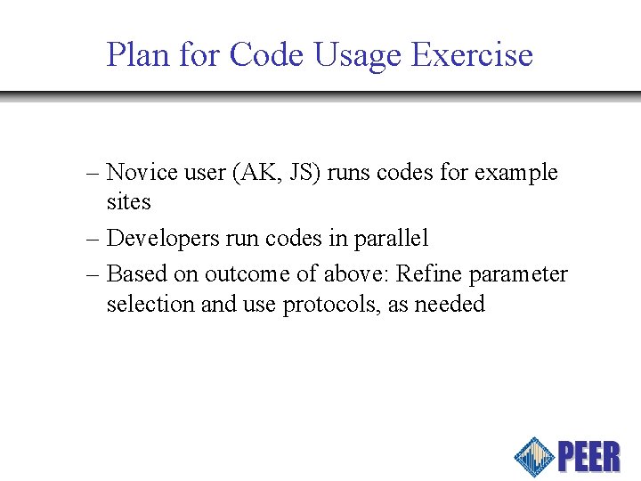 Plan for Code Usage Exercise – Novice user (AK, JS) runs codes for example