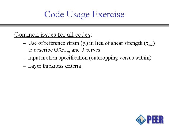 Code Usage Exercise Common issues for all codes: – Use of reference strain (gr)