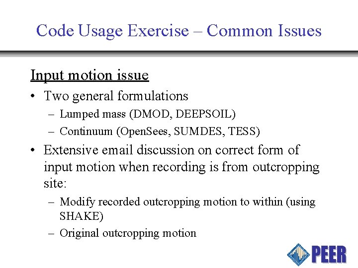 Code Usage Exercise – Common Issues Input motion issue • Two general formulations –