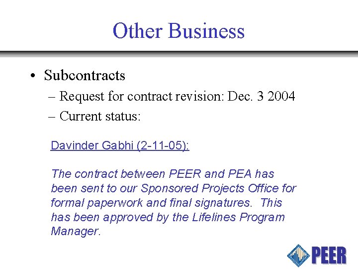Other Business • Subcontracts – Request for contract revision: Dec. 3 2004 – Current