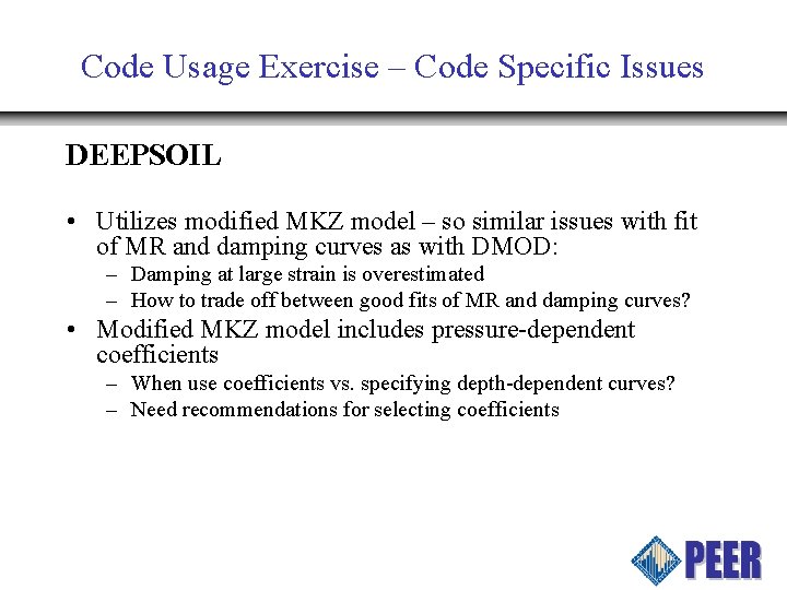 Code Usage Exercise – Code Specific Issues DEEPSOIL • Utilizes modified MKZ model –