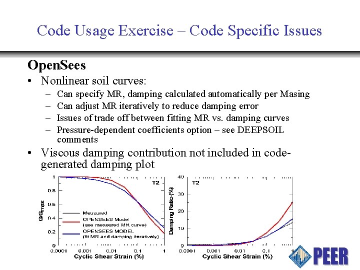 Code Usage Exercise – Code Specific Issues Open. Sees • Nonlinear soil curves: –