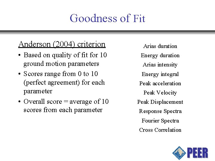 Goodness of Fit Anderson (2004) criterion • Based on quality of fit for 10