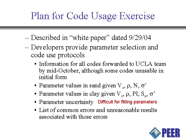 Plan for Code Usage Exercise – Described in “white paper” dated 9/29/04 – Developers