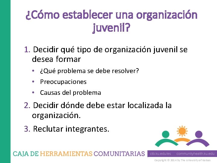 ¿Cómo establecer una organización juvenil? 1. Decidir qué tipo de organización juvenil se desea