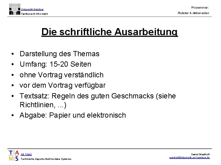 Proseminar: Universität Hamburg Roboter & Aktivmedien Fachbereich Informatik Die schriftliche Ausarbeitung • • •