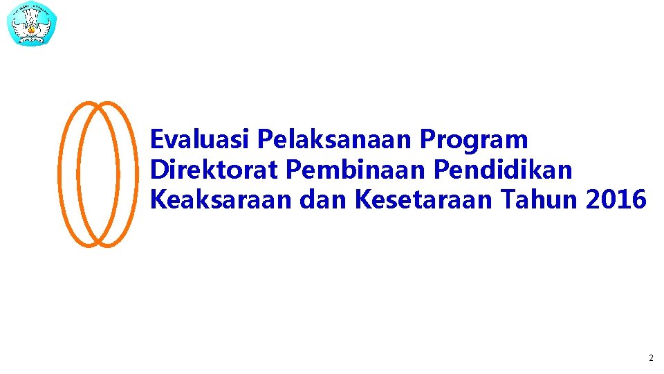 Evaluasi Pelaksanaan Program Direktorat Pembinaan Pendidikan Keaksaraan dan Kesetaraan Tahun 2016 2 