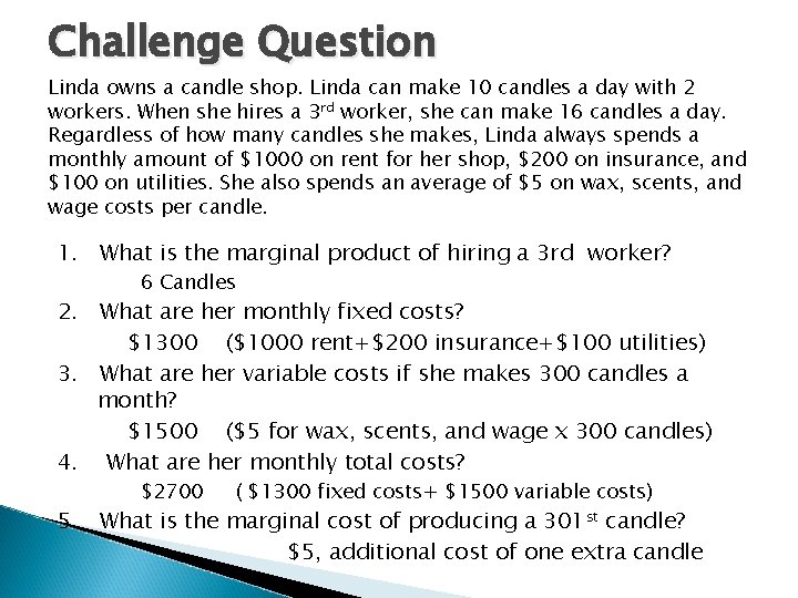 Challenge Question Linda owns a candle shop. Linda can make 10 candles a day