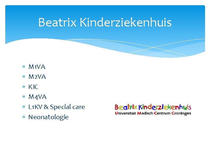 Beatrix Kinderziekenhuis M 1 VA M 2 VA KIC M 4 VA L 1