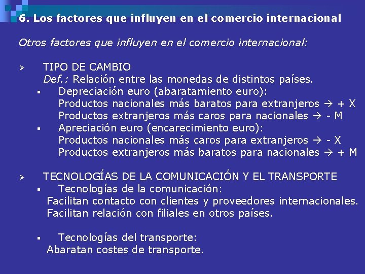 6. Los factores que influyen en el comercio internacional Otros factores que influyen en