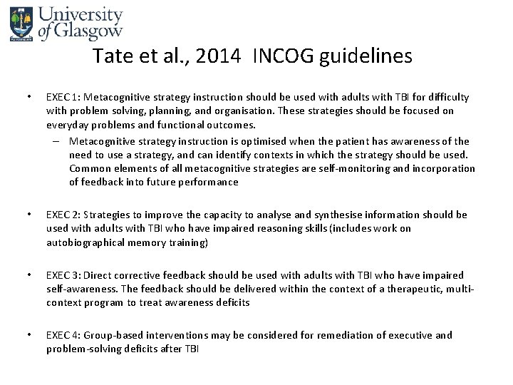 Tate et al. , 2014 INCOG guidelines • EXEC 1: Metacognitive strategy instruction should