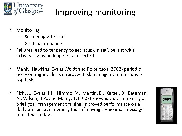 Improving monitoring • Monitoring – Sustaining attention – Goal maintenance • Failures lead to